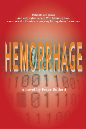 Hemorrhage A NovelŻҽҡ[ Peter Budetti ]