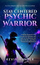 ŷKoboŻҽҥȥ㤨Stay Centered Psychic Warrior: A Psychic Mediums Trip Through the Darkness and Light of the Physical and Spirit Worlds, and Other Paranormal PhenomenaŻҽҡ[ Kevin Hunter ]פβǤʤ800ߤˤʤޤ