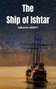 The Ship of Ishtar【電子書籍】[ Abraham Me