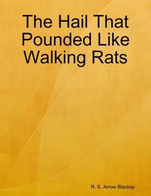 The Hail That Pounded Like Walking Rats【電子