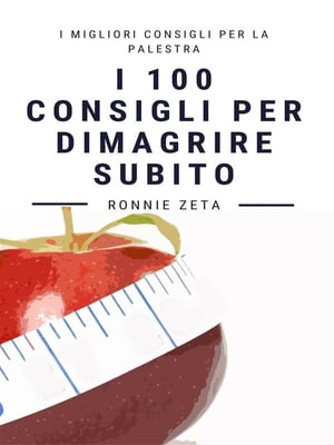 I 100 Consigli Per Dimagrire Subito