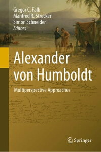 Alexander von Humboldt Multiperspective Approaches【電子書籍】ネット通販