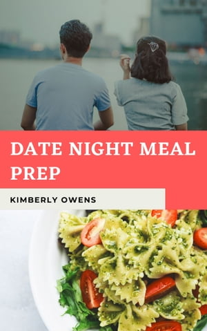DATE NIGHT MEAL PREP