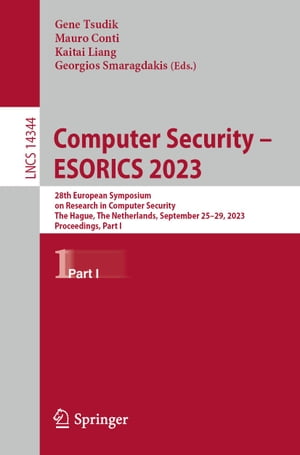 Computer Security ? ESORICS 2023 28th European Symposium on Research in Computer Security, The Hague, The Netherlands, September 25?29, 2023, Proceedings, Part IŻҽҡ