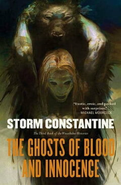 The Ghosts of Blood and Innocence The Third Book of the Wraeththu Histories【電子書籍】[ Storm Constantine ]