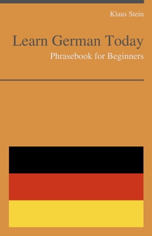 Learn German Today - Phrasebook For Beginners