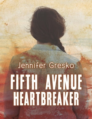 Fifth Avenue Heartbreaker【電子書籍】[ Jen