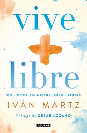 Vive + libre Sin l?mites, sin miedos... solo libertad.【電子書籍】[ Iv?n Martz ]