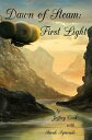 Dawn of Steam: First Light【電子書籍】[ Je