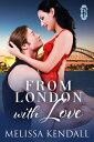 From London with Love【電子書籍】 Melissa Kendall