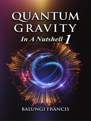 ŷKoboŻҽҥȥ㤨Quantum Gravity in a Nutshell1Żҽҡ[ Balungi Francis ]פβǤʤ146ߤˤʤޤ