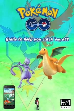 Pokémon Go - Guide to help you catch 'em all