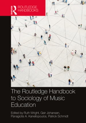 The Routledge Handbook to Sociology of Music Education【電子書籍】