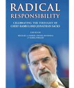 Radical Responsibility Celebrating the Thought of Chief Rabbi Lord Jonathan Sacks【電子書籍】 Harris, Michael J.