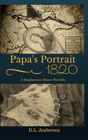 Papa's Portrait: An 1820 Stephenson House Novella