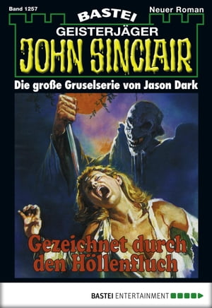 John Sinclair 1257 Gezeichnet durch den H?llenfluchŻҽҡ[ Jason Dark ]