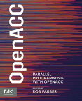 Parallel Programming with OpenACC【電子書籍】[ Rob Farber ]