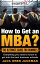 How To Get An MBA? The Ultimate Guide For Dummies