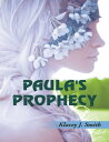 Paula's Prophecy【電子書籍】[ Klacey J. Smith ]