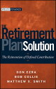 The Retirement Plan Solution The Reinvention of Defined Contribution【電子書籍】[ Don ...