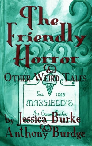 The Friendly Horror and Other Weird Tales