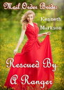 Mail Order Bride: Rescued By A Ranger: A Historical Mail Order Bride Western Vic...