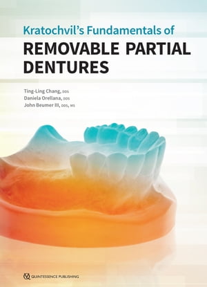 Kratochvil's Fundamentals of Removable Partial Dentures【電子書籍】[ Ting-Ling Chang ]