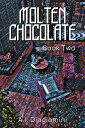 Molten Chocolate: Book Two【電子書籍】[ A.I. Diagiamini ]