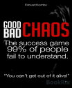 Good Chaos Bad Chaos The success game 99% of people fail to understand - You can...