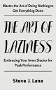 ＜p＞Are you tired of the endless hustle and grind, chasing productivity at the expense of your sanity? It's time to embrace a revolutionary approach to success: laziness. In "The Art of Laziness," we challenge the traditional notion of hard work and reveal the transformative power of embracing your inner slacker.＜/p＞ ＜p＞Within these pages, you'll discover the secret to unlocking peak performance without burning yourself out. Drawing from ancient wisdom and modern psychology, this book redefines laziness as a strategic tool for success. Say goodbye to the guilt of procrastination and hello to the liberation of leisure.＜/p＞ ＜p＞Featuring practical strategies and actionable insights, "The Art of Laziness" guides you on a journey to reclaim your time, energy, and creativity. Learn how to:＜/p＞ ＜p＞Harness the power of strategic laziness to prioritize what truly matters.＜/p＞ ＜p＞Cultivate a mindset of abundance and flow to effortlessly achieve your goals.＜/p＞ ＜p＞Embrace downtime as a catalyst for innovation and problem-solving.＜/p＞ ＜p＞Overcome the pressure to be busy and rediscover the joy of leisure constantly.＜/p＞ ＜p＞With wisdom and a healthy dose of humor, author Steve J. Lane challenges conventional wisdom and invites you to rewrite the rules of success on your terms. It's time to stop glorifying busyness and start living on your terms.＜/p＞ ＜p＞Whether you're an entrepreneur, artist, or everyday dreamer, "The Art of Laziness" offers a refreshing perspective on productivity and fulfillment. Join the slacker revolution and discover how doing nothing can help you achieve everything. Embrace your inner slacker and unlock your true potential today!＜/p＞画面が切り替わりますので、しばらくお待ち下さい。 ※ご購入は、楽天kobo商品ページからお願いします。※切り替わらない場合は、こちら をクリックして下さい。 ※このページからは注文できません。