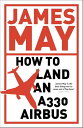 How to Land an A330 Airbus And Other Vital Skills for the Modern Man...