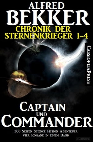 Alfred Bekker - Chronik der Sternenkrieger: Captain und Commander