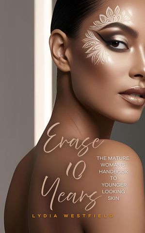 ŷKoboŻҽҥȥ㤨Erase 10 YearsŻҽҡ[ Lydia Westfield ]פβǤʤ600ߤˤʤޤ