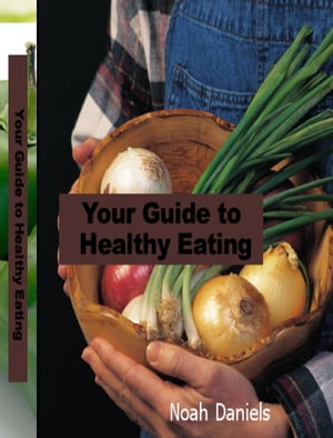 Your Guide to Healthy Eating