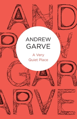 A Very Quiet PlaceŻҽҡ[ Andrew Garve ]