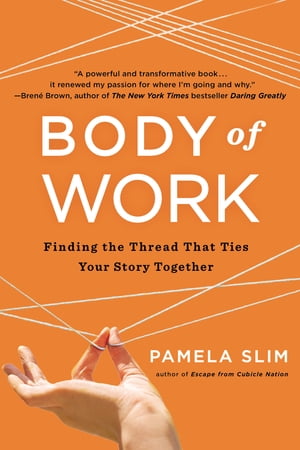 Body of Work Finding the Thread That Ties Your Story TogetherŻҽҡ[ P...