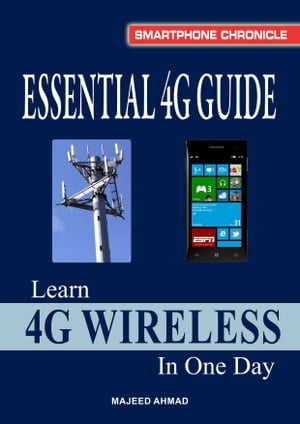 Essential 4G Guide: Learn 4G Wireless In One Day