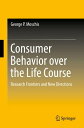 Consumer Behavior over the Life Course Research Frontiers and New Directions