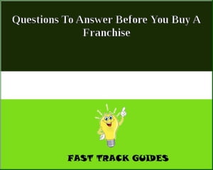 Questions To Answer Before You Buy A Franchise
