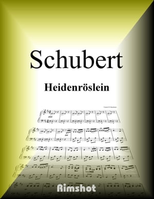 Schubert - Heidenröslein for Piano Solo