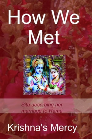 How We Met: Sita Describing Her Marriage to Rama
