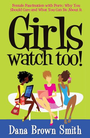 Girls Watch Too!【電子書籍】[ Dana Brown S