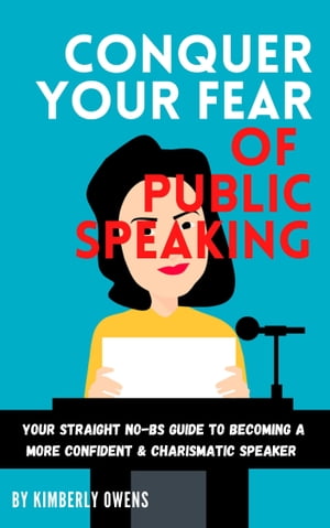 CONQUER YOUR FEAR OF PUBLIC SPEAKING