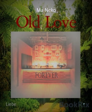 Old Love Forever 4Żҽҡ[ Ma Neko ]