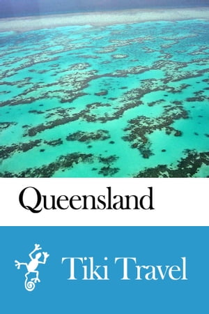 Queensland (Australia) Travel Guide - Tiki Travel
