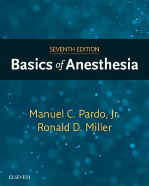 Basics of Anesthesia E-Book【電子書籍】 Manuel Pardo, MD