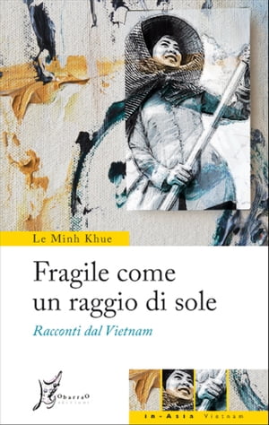 Fragile come un raggio di sole【電子書籍】[ Le Minh Khue ]