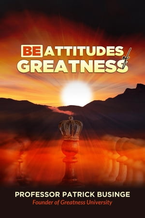 Beattitudes of Greatness Greatness SeriesŻҽҡ[ Dr Patrick Businge ]