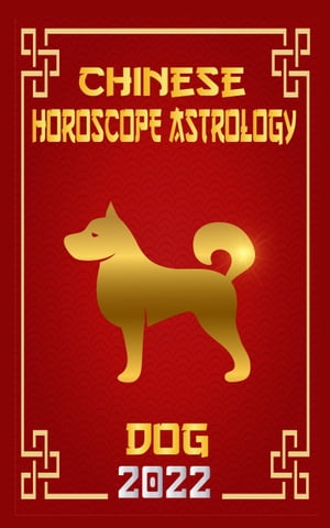Dog Chinese Horoscope & Astrology for Year of The Water Tiger 2022