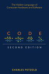 Code The Hidden Language of Computer Hardware and Software【電子書籍】[ Charles Petzold ]